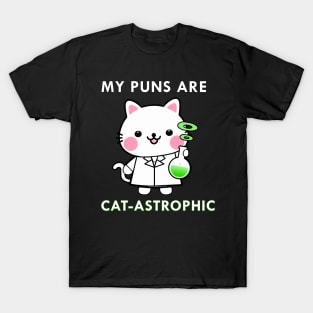 My Puns Are Catastrophic T-Shirt